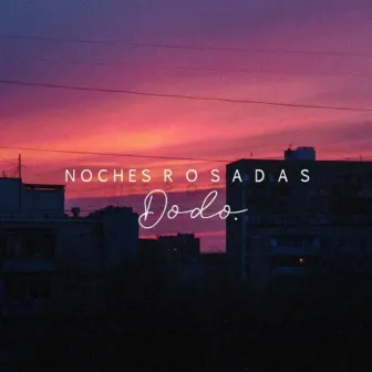 Noches Rosadas by Dodo