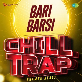 Bari Barsi (Chill Trap) by Prakash Kaur