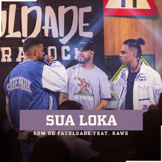 SUA LOKA (Ao Vivo) by Som de Faculdade