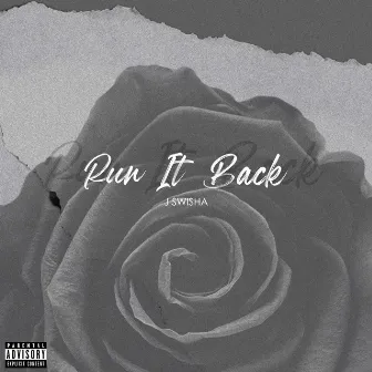 Run It Back by J Swisha