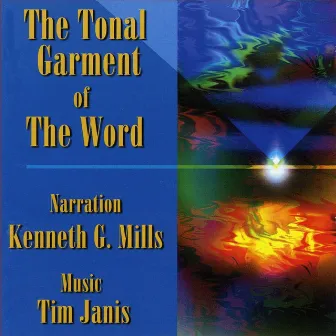 The Tonal Garment of the Word by Kenneth G. Mills