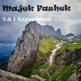 I & I Experience by Majek Fashek