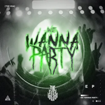 We Wanna Party EP by The Dark Horror