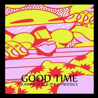 Good Time by Polo Produce