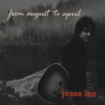 From August to April by Jesse Lee