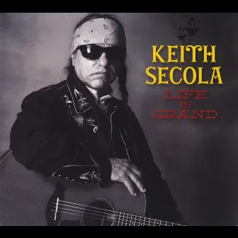 Life Is Grand by Keith Secola