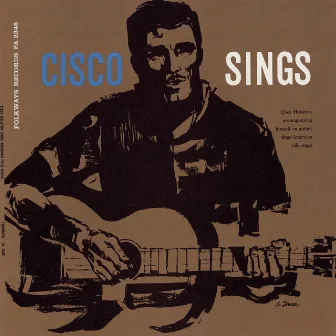 Cisco Houston Sings American Folk Songs by Cisco Houston