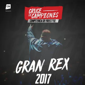 Gran Rex 2017 by cruce de campeones