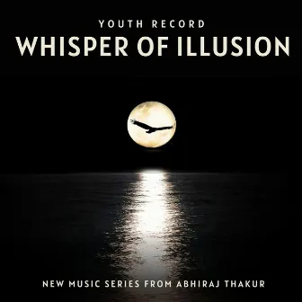 Whispers of Illusions by Abhiraj Thakur