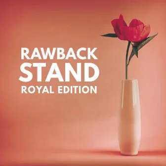 Stand Royal Edition by Rawback