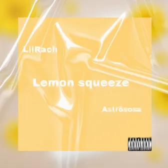 Lemon Squeeze by Aströsosa