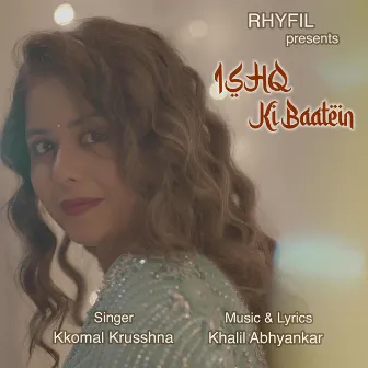 Ishq Ki Baatein by Kkomal Krusshna