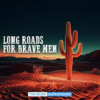 Long Roads for Brave Men by Paul Cuddeford