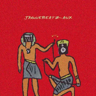 Aux by JAQUE BEATZ