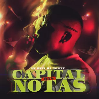 Capital das Notas by Mc Biel da Norte