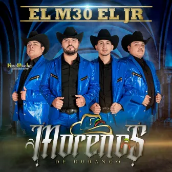 El M30 El JR by Los Morenos De Durango