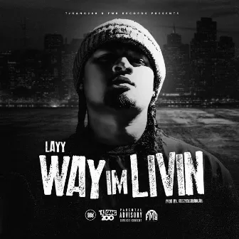 Way I'm Livin' by Layy