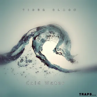 Cold Water (Traps) by Tiger Black