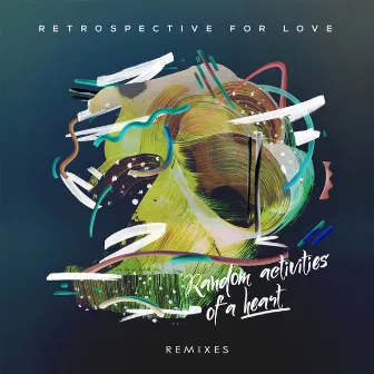 Remixes by Retrospective for Love