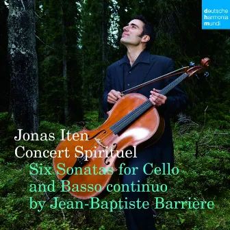 Barrière: Six Sonatas For Cello and Basso Continuo by Jonas Iten