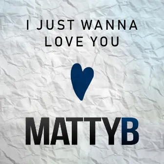 I Just Wanna Love You (feat. John-Robert Rimel) by MattyB