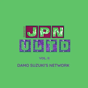 JPN ULTD, VOL. II by Damo Suzuki's Network