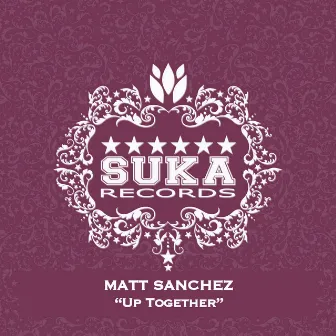 Up Together by Matt Sanchez