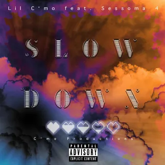 Slow Down by Lil C'mo