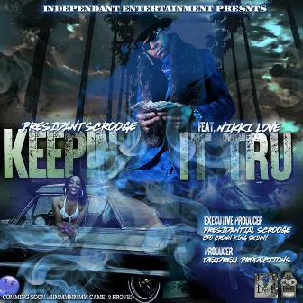 Keepin It Tru by PRESIDANT SCROOGE