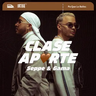 Clase Aparte by Seppe & Gama