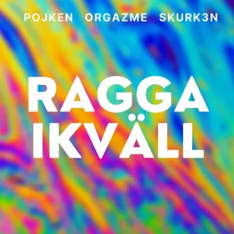 Ragga Ikväll by Orgazme