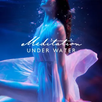 Meditation Under Water by Relaxed Woman