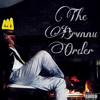 The Brvnnu Order by King Bogus, The Monarch