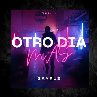 Otro Dia Mas by ZAYRUZ