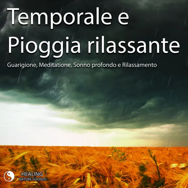 Temporale e Pioggia rilassante - Guarigione, Meditatione, Sonno profondo e Rilassamento