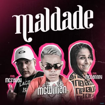 Maldade by MC Willian