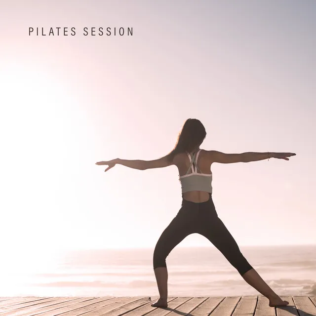 Pilates Session: Relaxing Chillout Sport Music, Workout, Exercises Routine, Health and Fitness, Stretching