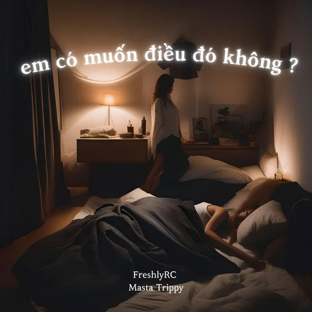 Em có muốn điều đó không?