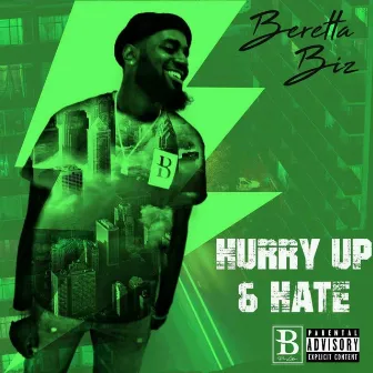 Hurry Up & Hate by Beretta Biz