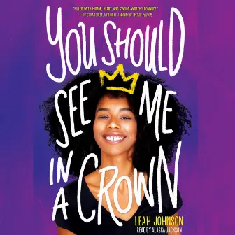 You Should See Me in a Crown (Unabridged) by Leah Johnson