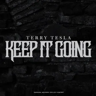 Keep It Going by Terry Tesla