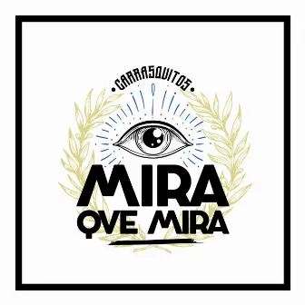 Mira Que Mira by Carrasquitos