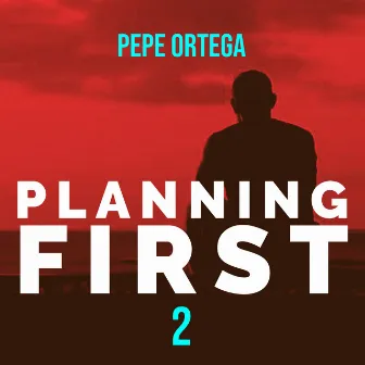 Planning First 2 by Pepe Ortega