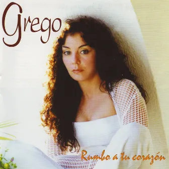 Rumbo A Tu Corazón by Grego