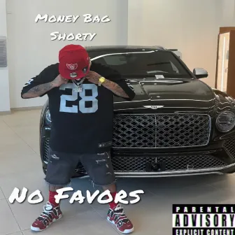 No Favors by Money Bag Shorty