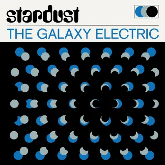 Stardust by The Galaxy Electric