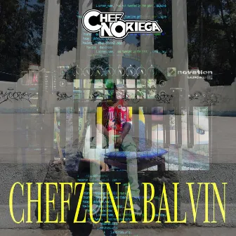 CHEFZUNA BALVÍN by Chef Noriega