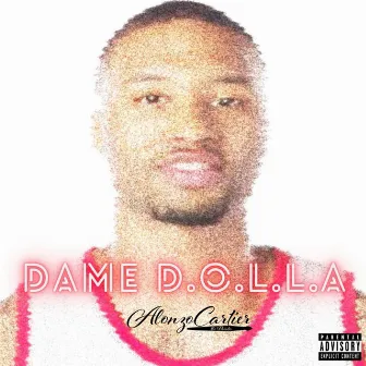 Dame D.O.L.L.A by Alonzo Cartier