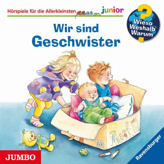 Wir sind Geschwister [Wieso? Weshalb? Warum? JUNIOR Folge 29] by Andrea Erne