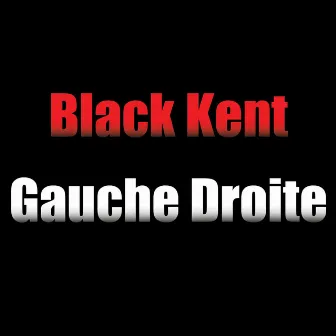 Gauche Droite by Black Kent